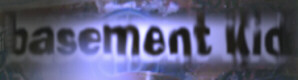 Basement Kid